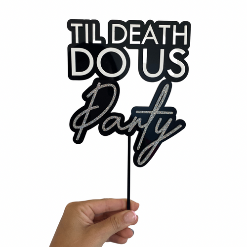 til death do us party black silver cake topper fun acrylic wedding engagement